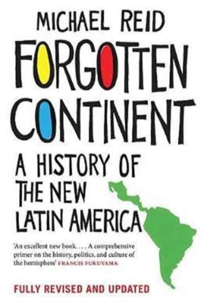 9780300224658-Forgotten Continent : A History of the New Latin America