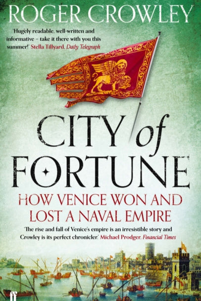 9780571245956-City of Fortune : How Venice Won and Lost a Naval Empire