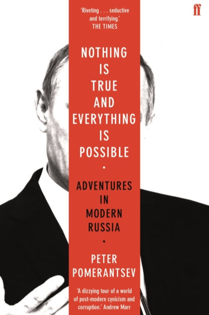 9780571338528-Nothing is True and Everything is Possible : Adventures in Modern Russia