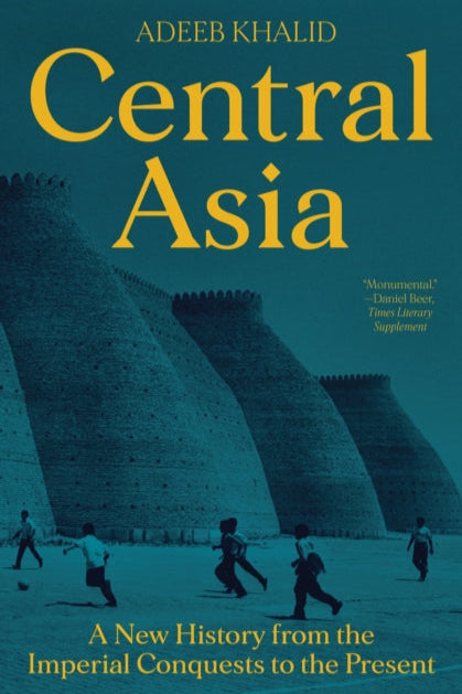 9780691235196-Central Asia : A New History from the Imperial Conquests to the Present