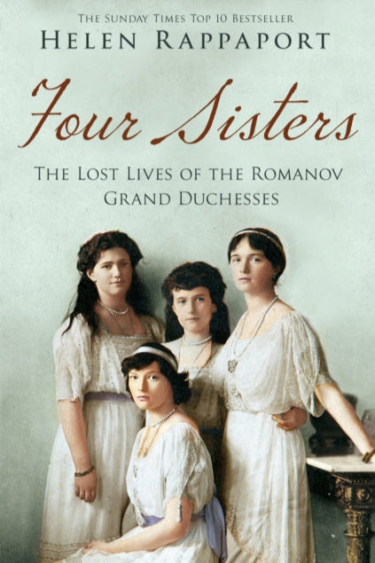 9781447227175-Four Sisters: The Lost Lives of the Romanov Grand Duchesses
