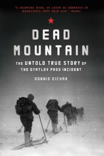 9781452140032-Dead Mountain: The Untold True Story of the Dyatlov Pass Incident