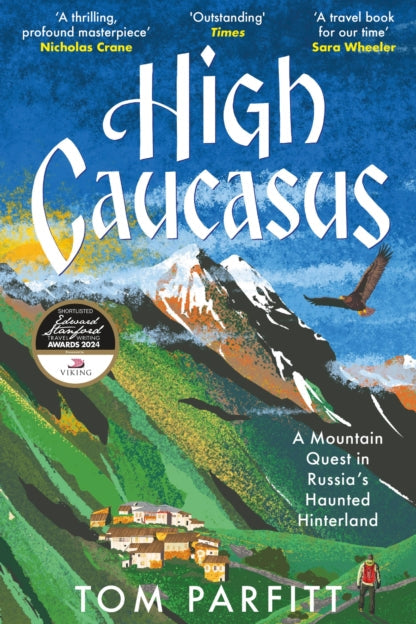 9781472294807-High Caucasus : A Mountain Quest in Russia’s Haunted Hinterland