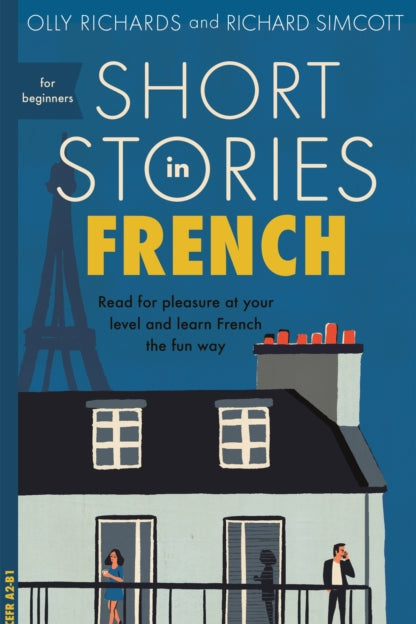 9781473683433-Short Stories in French for Beginners : Read for pleasure at your level, expand your vocabulary and learn French the fun way!