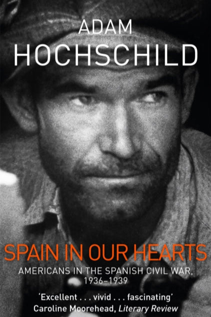 9781509810604-Spain in Our Hearts : Americans in the Spanish Civil War, 1936-1939
