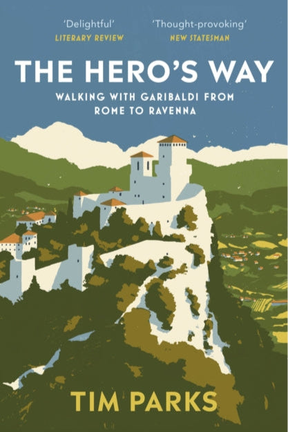 9781529112597-The Hero's Way : Walking with Garibaldi from Rome to Ravenna