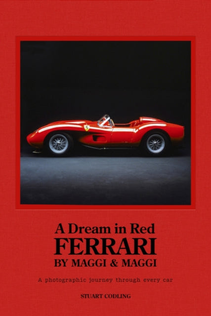 9781802794830-A Dream in Red - Ferrari by Maggi & Maggi : A photographic journey through the finest cars ever made