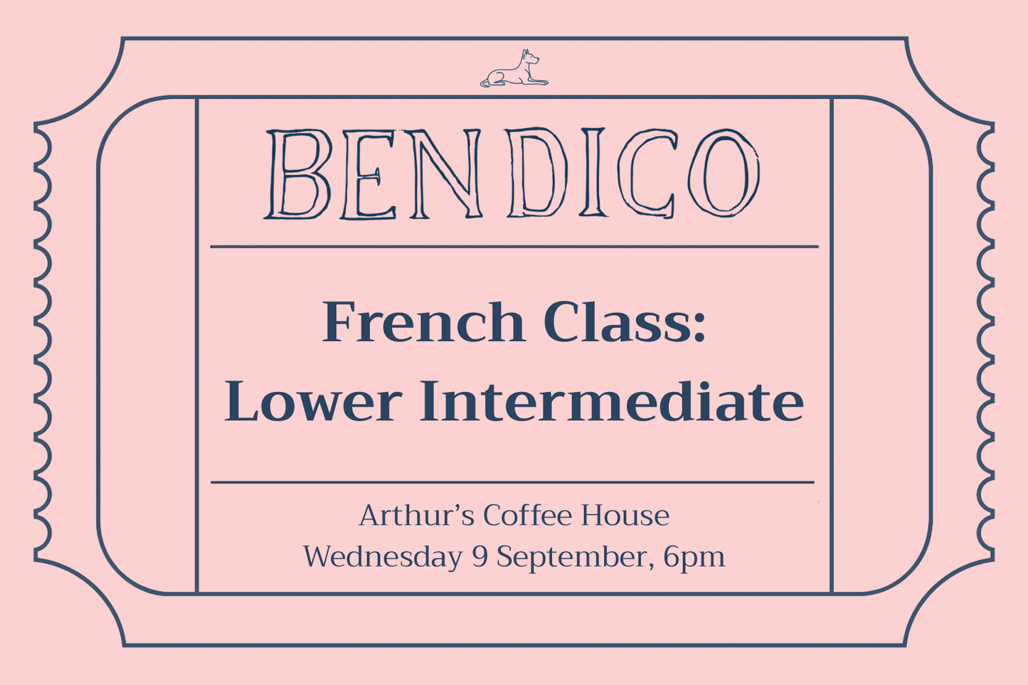 A pink ticket-style graphic with dark blue text reading 'BENDICO French Class: Lower Intermediate' and smaller text 'Arthur's Coffee House Wednesday 9 September, 6pm'.