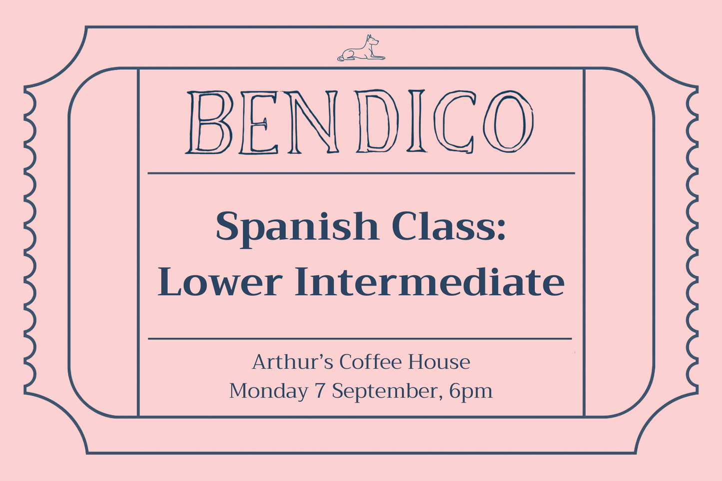A pink and navy blue ticket-style graphic advertising a Bendico Spanish Class: Lower Intermediate at Arthur's Coffee House on Thursday 16 July at 6pm.