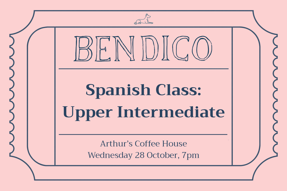 Spanish Class: Upper Intermediate (28 October)