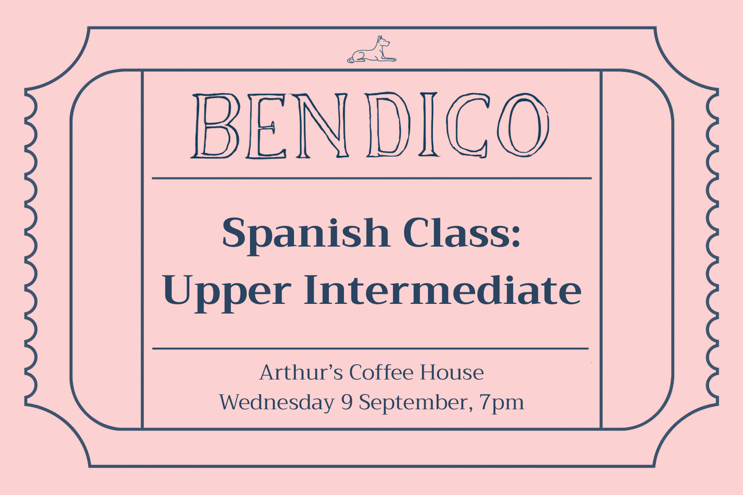 A pink and navy blue ticket-style graphic advertising a Bendico Spanish Class: Upper Intermediate at Arthur's Coffee House on Wednesday 9 September, 7pm.