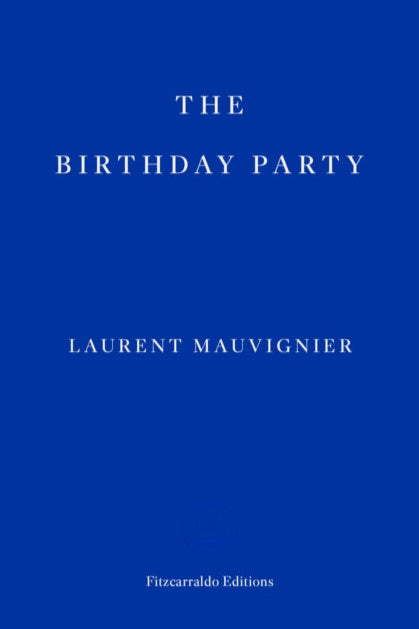 Book cover of 'The Birthday Party' by Laurent Mauvignier with a blue background