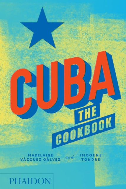 Book cover of 'Cuba: The Cookbook' with a blue star and colorful text on a blue background.