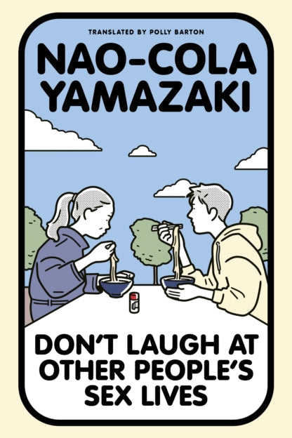 Don't Laugh at Other People's Sex Lives - Nao-Cola Yamazaki