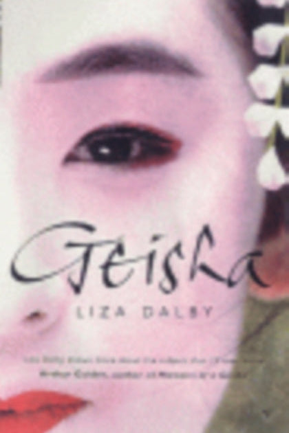 Book cover of 'Geisha' by Liza Dalby with a close-up of a woman's face and floral hairpin.