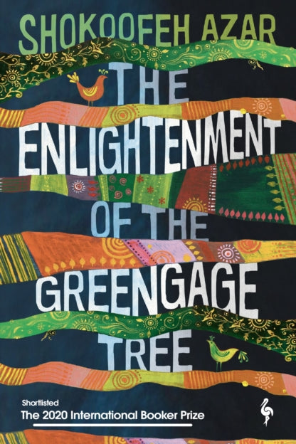 The Enlightenment of the Greengage Tree - Shokoofeh Azar