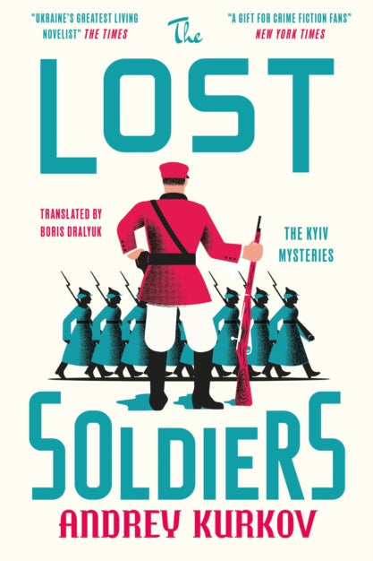 The Lost Soldiers - Andrey Kurkov