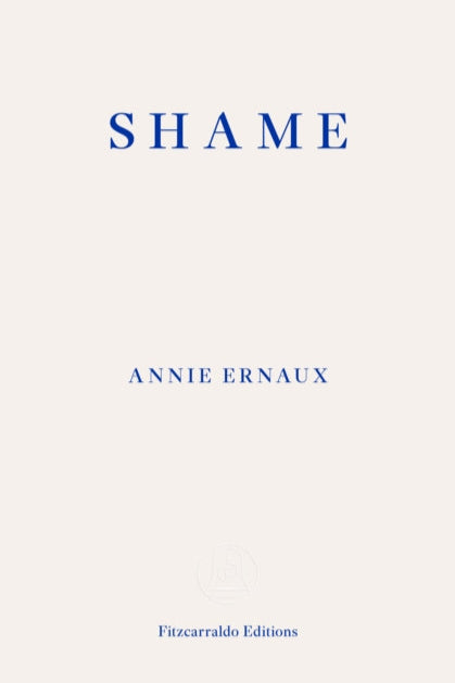 Book cover of 'Shame' by Annie Ernaux with blue text on a white background