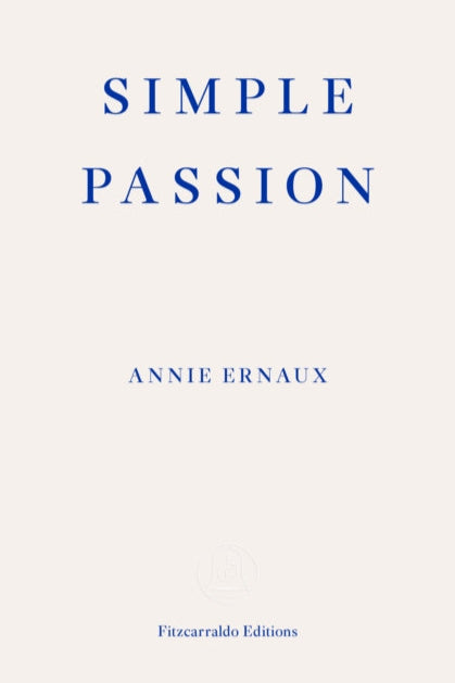 Book cover of 'Simple Passion' by Annie Ernaux with blue text on a white background