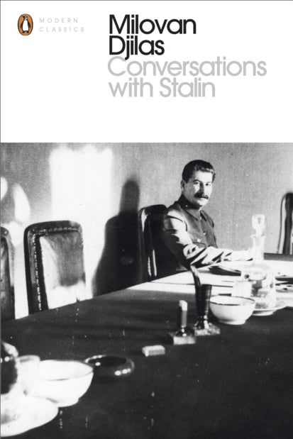 Book cover of 'Conversations with Stalin' by Milovan Djilas with a black and white photo of a man sitting at a table.