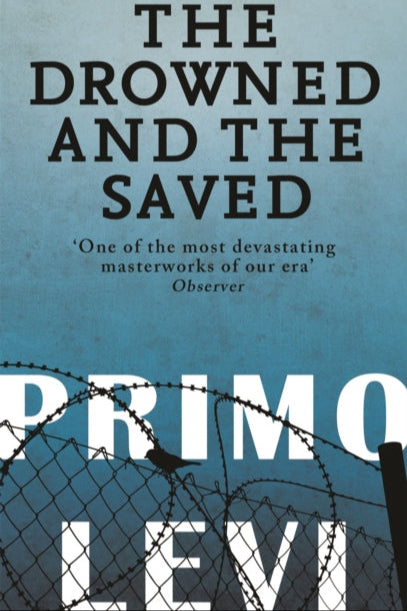 Book cover of 'The Drowned and the Saved' by Primo Levi with barbed wire fence and blue background.