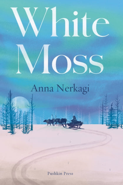 Book cover of 'White Moss' by Anna Nerkagi with a snowy landscape and silhouette of a person on a sledge.