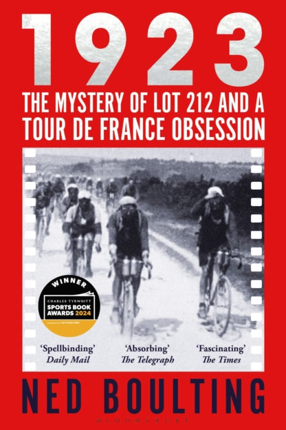 Book cover of '1923: The Mystery of Lot 212 and a Tour de France Obsession' by Ned Boulting with a red background and black and white photo of cyclists.