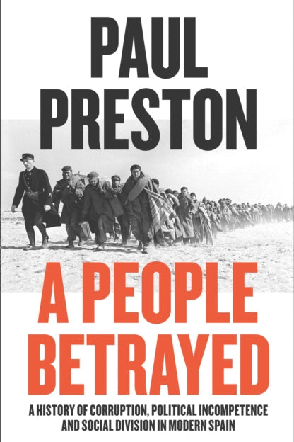 9780007558391-A People Betrayed : A History of Corruption, Political Incompetence and Social Division in Modern Spain 1874-2018