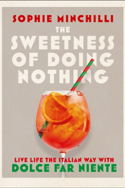 9780008366490-The Sweetness of Doing Nothing : Live Life the Italian Way with Dolce Far Niente