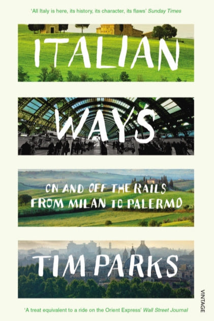 9780099584254-Italian Ways : On and Off the Rails from Milan to Palermo
