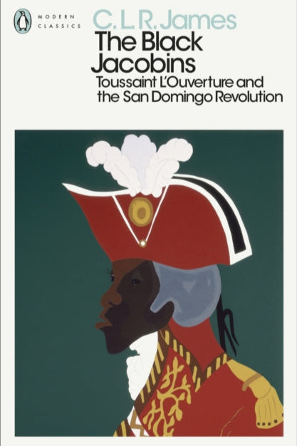 9780241562079-The Black Jacobins : Toussaint L'Ouverture and the San Domingo Revolution