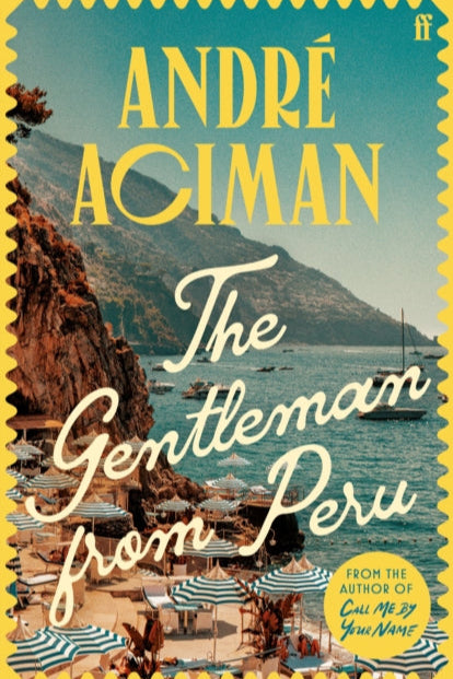 9780571385126-The Gentleman From Peru : A dazzling summer story from the bestselling author of Call Me By Your Name