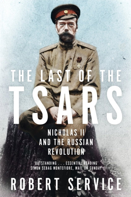 9781447293101-The Last of the Tsars : Nicholas II and the Russian Revolution