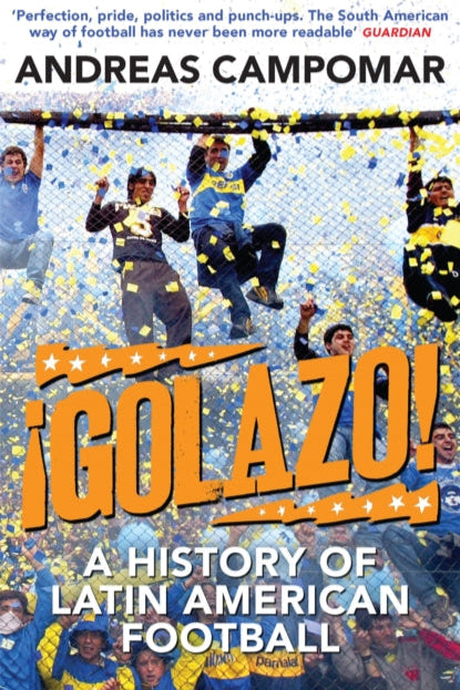 9781780870397-¡Golazo! : A History of Latin American Football