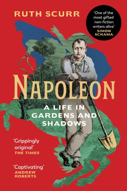9781784704032-Napoleon : A Life in Gardens and Shadows