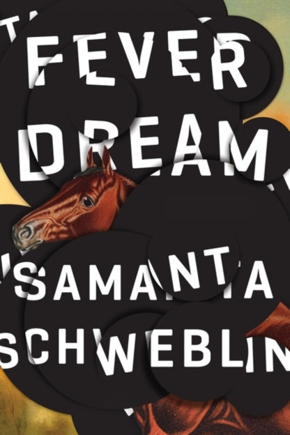 9781786072382-Fever Dream : SHORTLISTED FOR THE BOOKER INTERNATIONAL PRIZE 2017