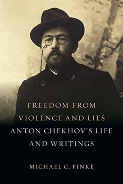 9781789144307-Freedom from Violence and Lies : Anton Chekhov’s Life and Writings