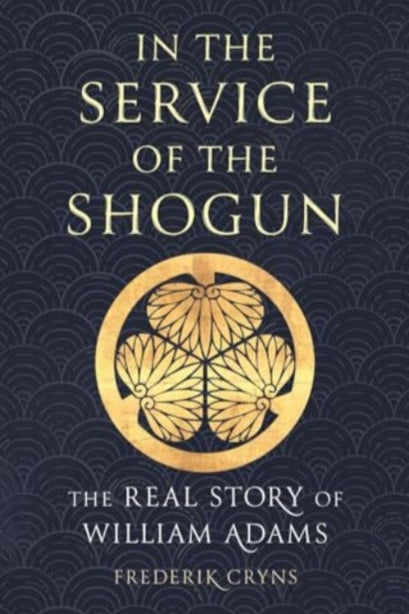 9781789148640-In the Service of the Shogun : The Real Story of William Adams