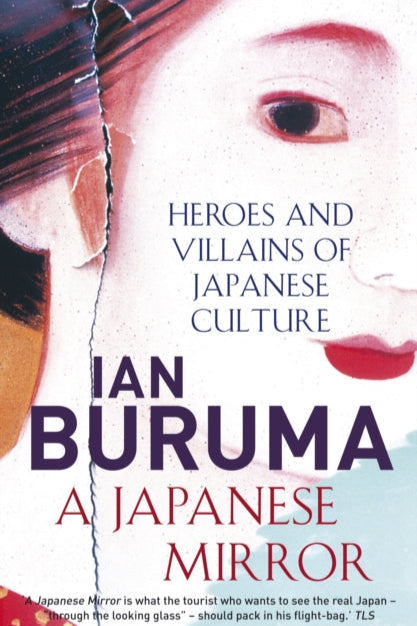9781843549628-A Japanese Mirror : Heroes and Villains of Japanese Culture