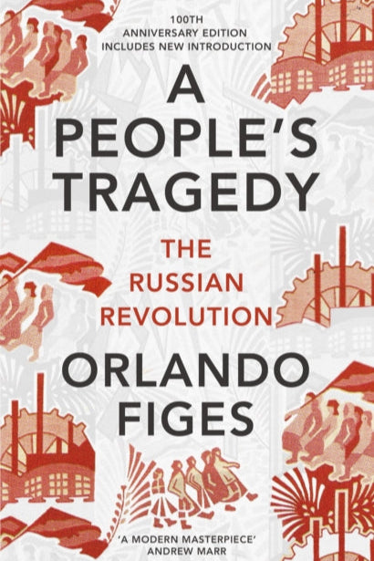 9781847924513-A People's Tragedy : The Russian Revolution – centenary edition with new introduction