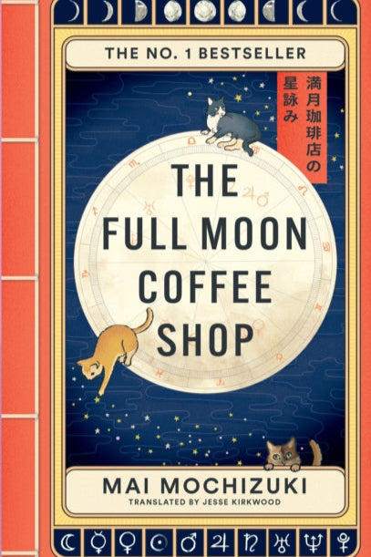 9781914240942-The Full Moon Coffee Shop : THE #1 INTERNATIONALLY BESTSELLING HEALING SERIES FROM JAPAN