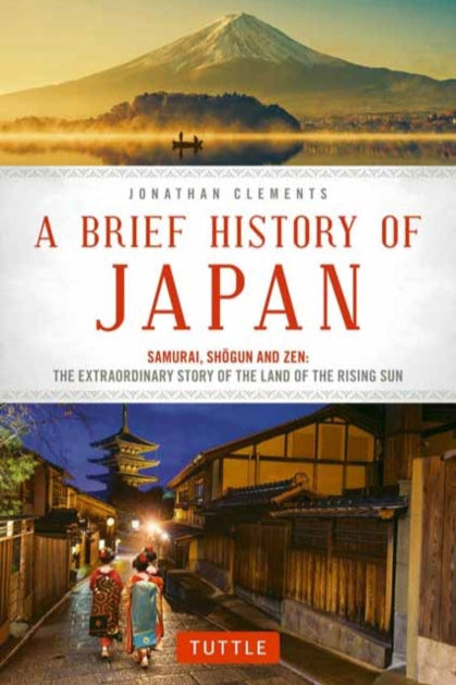 9784805313893-A Brief History of Japan : Samurai, Shogun and Zen: The Extraordinary Story of the Land of the Rising Sun