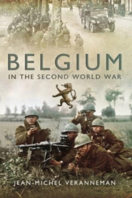 Book cover of 'Belgium in the Second World War' with soldiers and military vehicles.