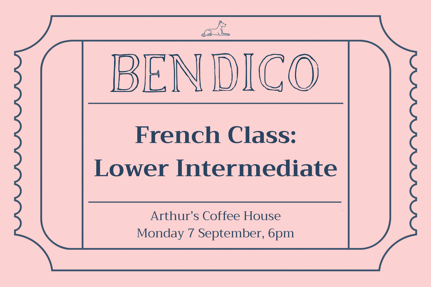 A pink ticket-style graphic with dark blue text reading 'BENDICO French Class: Lower Intermediate' and smaller text 'Arthur's Coffee House Monday 7 September, 6pm'.