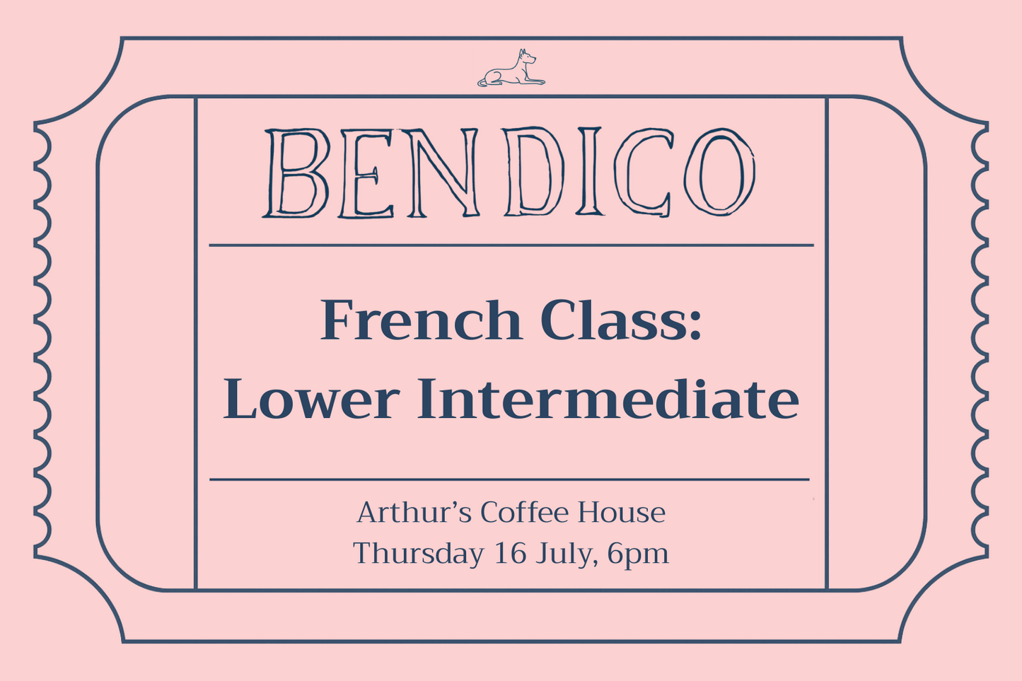 A pink and navy blue ticket-style graphic advertising a Bendico French Class: Lower Intermediate at Arthur's Coffee House on Thursday 16 July at 6pm.