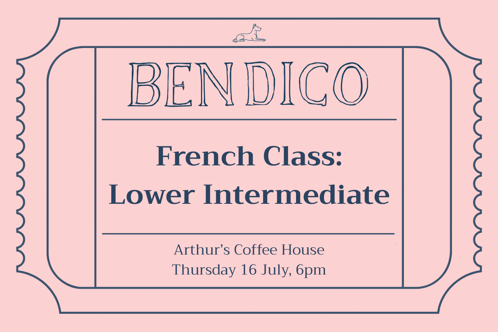 A pink and navy blue ticket-style graphic advertising a Bendico French Class: Lower Intermediate at Arthur's Coffee House on Thursday 16 July at 6pm.