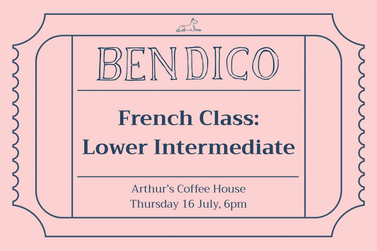 A pink and navy blue ticket-style graphic advertising a Bendico French Class: Lower Intermediate at Arthur's Coffee House on Thursday 16 July at 6pm.