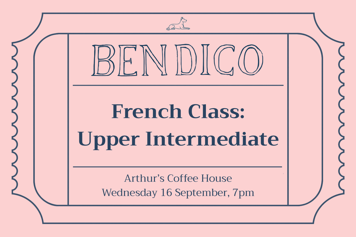 A pink and navy blue promotional graphic for a French class at Bendico, featuring a vintage ticket design with text reading 'BENDICO', 'French Class: Upper Intermediate', and 'Arthur's Coffee House Wednesday 16 September, 7pm'.