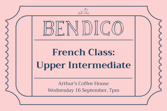 A pink and navy blue promotional graphic for a French class at Bendico, featuring a vintage ticket design with text reading 'BENDICO', 'French Class: Upper Intermediate', and 'Arthur's Coffee House Wednesday 16 September, 7pm'.