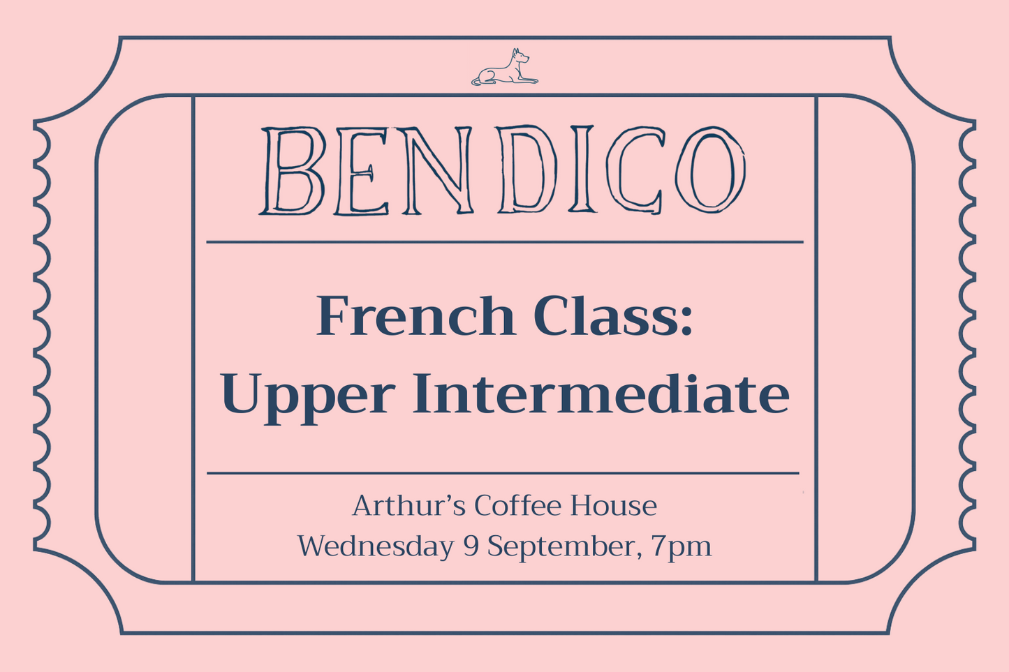 A pink and navy blue promotional graphic for a French class at Bendico, featuring a vintage ticket design with text reading 'BENDICO', 'French Class: Upper Intermediate', and 'Arthur's Coffee House Wednesday 9 September, 7pm'.